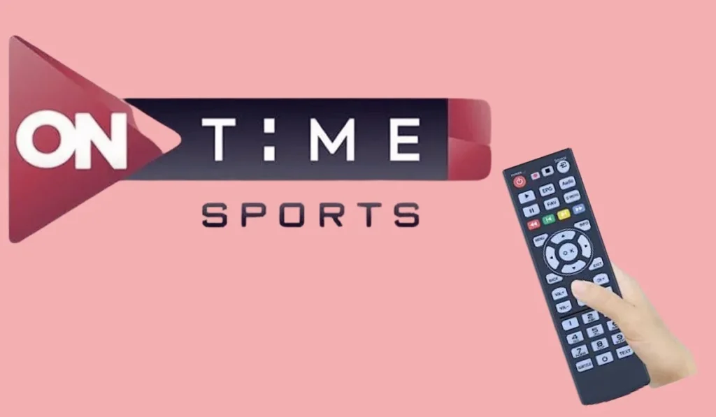 الرياضة المصرية: تردد قناة اون تايم سبورت On Time Sports الجديد 2025 على نايل سات وعرب سات